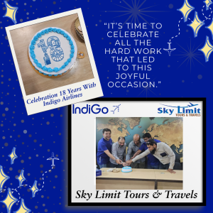 A collage celebrating 18 years of collaboration between Sky Limit Tours & Travels and IndiGo Airlines, including a cake and group photo.